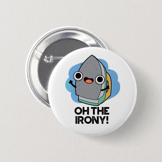 Oh de Irony Funny Iron Pun Ronde Button 5,7 Cm (Voorkant /achterkant)