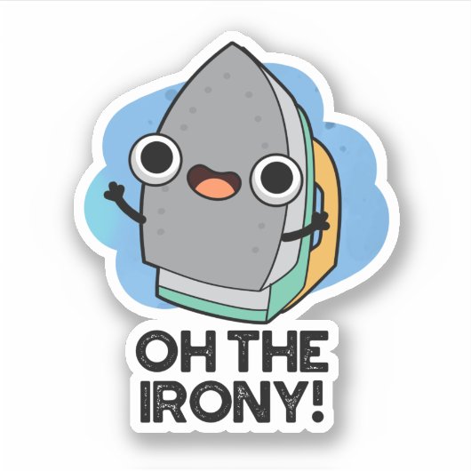 Oh de Irony Funny Iron Pun Sticker (Voorkant)