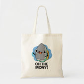 Oh de Irony Funny Iron Pun Tote Bag (Voorkant)