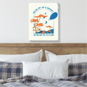 Oh, de plaatsen waar je heen gaat! "Uit op reis" Canvas Afdruk (Insitu (Slaapkamer))