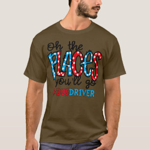Oh de plaatsen waar je naar het schoolbusbestuurde t-shirt