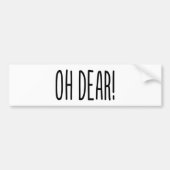 OH DEAR! BUMPERSTICKER (Voorkant)