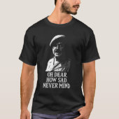 Oh Dear, How Sad, Never Mind Windsor Davies Classi T-shirt (Voorkant)