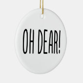 OH DEAR! KERAMISCH ORNAMENT (Rechts)