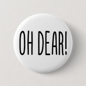 OH DEAR! RONDE BUTTON 5,7 CM (Voorkant)