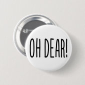 OH DEAR! RONDE BUTTON 5,7 CM (Voorkant /achterkant)