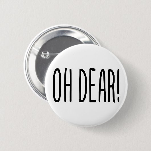 OH DEAR! RONDE BUTTON 5,7 CM (Voorkant /achterkant)