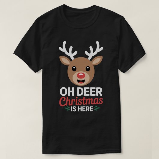 Oh Deer Christmas Is Here Cute Reindeer Tee T-shirt (Design voorkant)