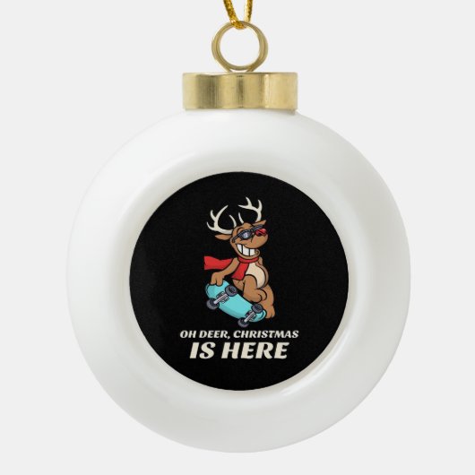Oh Deer Christmas Is Here Skateboarding Deer Graph Keramische Bal Ornament (Voorkant)