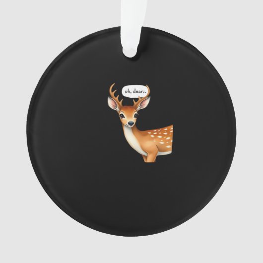 Oh Deer Cute Punny Deer Saying Whimsical Quote Ornament (voorkant)