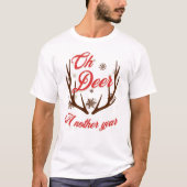 Oh Deer een ander jaar Kerstmis T-shirt (Voorkant)
