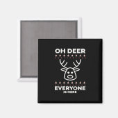 Oh Deer Everyone Is Here Modern Style Magneet (Voorkant / Achterkant)