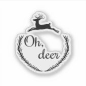 Oh Deer Funny Style Design Sticker (Voorkant)