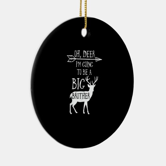Oh Deer Going To Big Brother Christmas Announcemen Keramisch Ornament (Rechts)