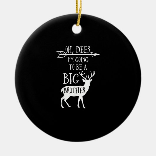 Oh Deer Going To Big Brother Christmas Announcemen Keramisch Ornament (Voorkant)