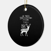 Oh Deer Going To Big Brother Christmas Announcemen Keramisch Ornament (Links)