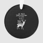 Oh Deer Going To Big Brother Christmas Announcemen Ornament (voorkant)