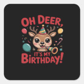 Oh Deer Its My Birthday Cute Reindeer Festive Styl Vierkante Sticker (Voorkant)
