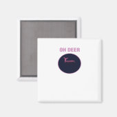 Oh Deer Moderne Stijl Magneet (Voorkant / Achterkant)