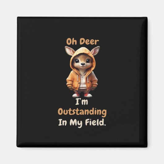 Oh Deer Outstanding In My Field Funny Humor Magneet (Voorkant)