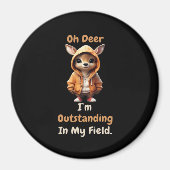 Oh Deer Outstanding In My Field Funny Humor  Magneet (Voorkant)