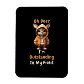 Oh Deer Outstanding In My Field Funny Humor  Magneet (Verticaal)