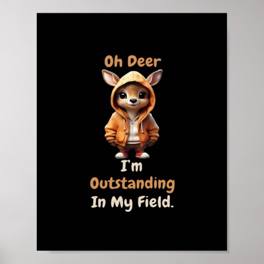 Oh Deer Outstanding In My Field Funny Humor  Poster (Voorkant)