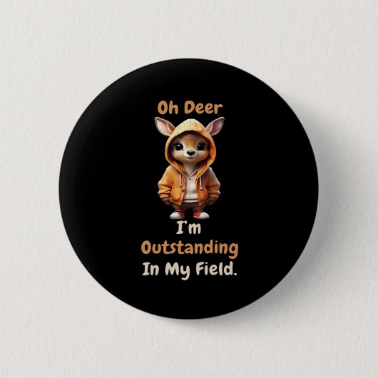 Oh Deer Outstanding In My Field Funny Humor  Ronde Button 5,7 Cm (Voorkant)