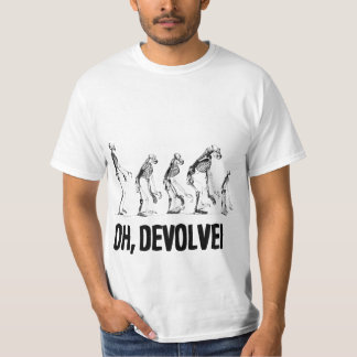 OH, DEVOLVE! T-SHIRT