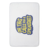 Oh dit vraagt om een spreadsheet badmat (Voorkant Verticaal)