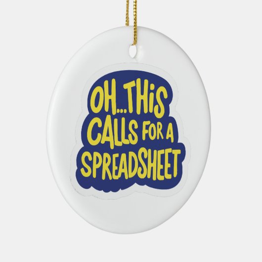 Oh dit vraagt om een spreadsheet keramisch ornament (Rechts)