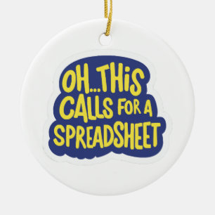 Oh dit vraagt om een spreadsheet keramisch ornament