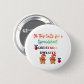 Oh, dit vraagt om een Spreadsheet Kerstmuts Ronde Button 5,7 Cm (Voorkant /achterkant)