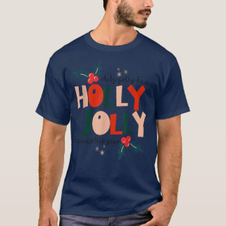 Oh door Golly heb je dit een Holly Xmas Jolly Kers T-shirt