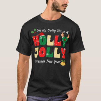Oh door Golly heb je dit een Holly Xmas Jolly Kers T-shirt