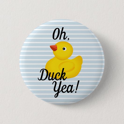Oh Duck Yea! Ronde Button 5,7 Cm (Voorkant)
