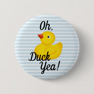 Oh Duck Yea! Ronde Button 5,7 Cm