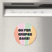 Oh fer Cripes Sake! Scandinavische/Noorse Humor Magneet (Insitu (Vaatwasser))