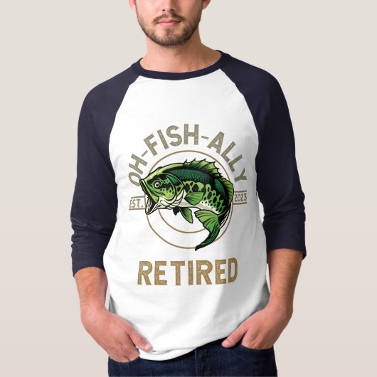 Oh-Fish-Ally in ruste, vissen, wandelen, pensioen T-shirt (Voorkant)