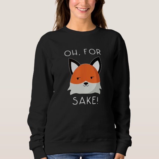 oh for fox sake   idea for women animal  1 trui (Voorkant)