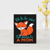 Oh For Fox Sake I'm Gonna Be A Mom Funny Cute Preg Kaart (Gele Bloem)