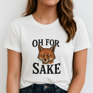 Oh For Fox Sake T-shirt; Schattige Grappige Vos Wo T-shirt