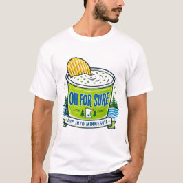 Oh For Sure Minnesota Chip Dip T-shirt