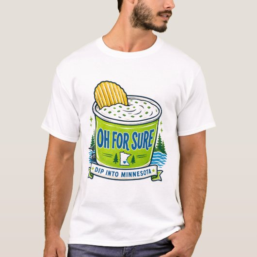 Oh For Sure Minnesota Chip Dip T-shirt (Voorkant)