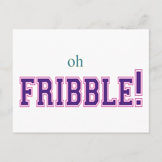 Oh, Fribble! Briefkaart (Voorkant)