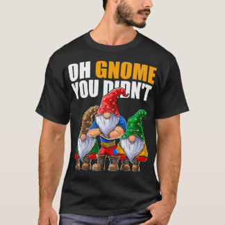 Oh Gnome You Didnt Funny Gardening Gnomes Pet T-shirt