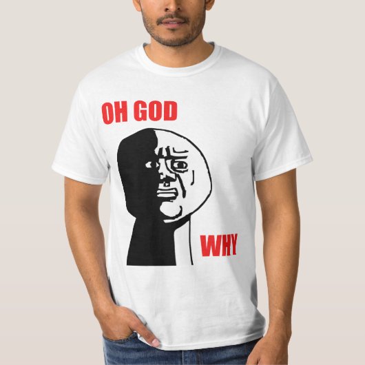 Oh God waarom Guy Rage Face Meme T-shirt (Voorkant)