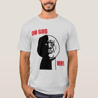 oh god waarom t-shirt