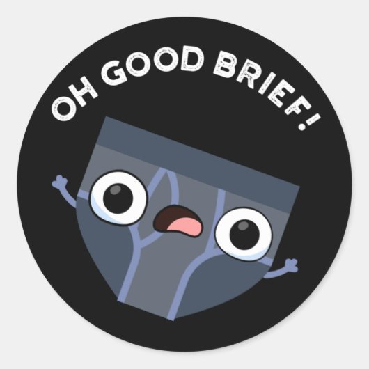 Oh Good Brief Funny Underwear Pun Dark BG Ronde Sticker (Voorkant)