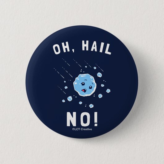 Oh Hail No Ronde Button 5,7 Cm (Voorkant)